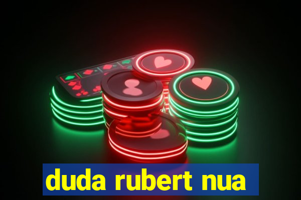 duda rubert nua